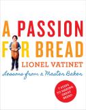 Lionel Vatinet A Passion For Bread Lessons From A Master Baker 