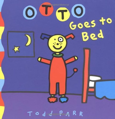 Todd Parr/Otto Goes To Bed