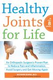 Richard Diana Healthy Joints For Life An Orthopedic Surgeon's Proven Plan To Reduce Pai 