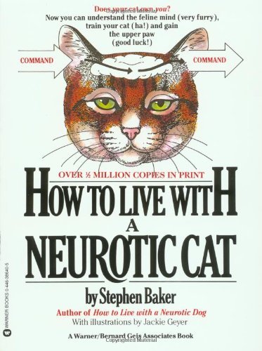 Stephen Baker How To Live With A Neurotic Cat 