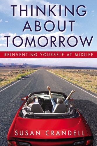 Susan Crandall/Thinking about Tomorrow@ Reinventing Yourself at Midlife