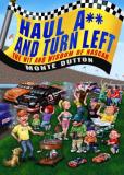 Monte Dutton Haul A** And Turn Left The Wit And Wisdom Of Nascar 