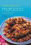 Fatema Hal Authentic Recipes From Morocco 60 Simple And Delicious Recipes From The Land Of 