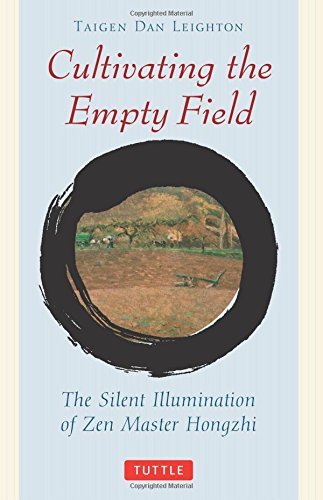 Taigen Dan Leighton Cultivating The Empty Fields The Silent Illumination Of Zen Master Hongzhi Revised And Exp 