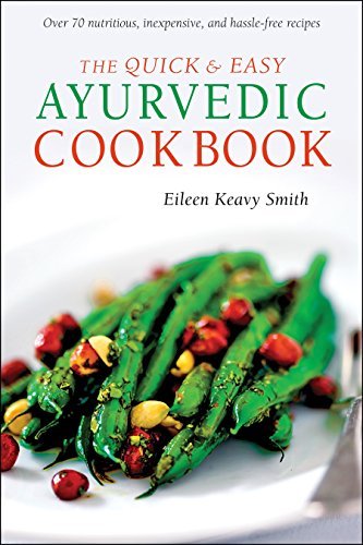 Eileen Keavy Smith The Quick And Easy Ayurvedic Cookbook 