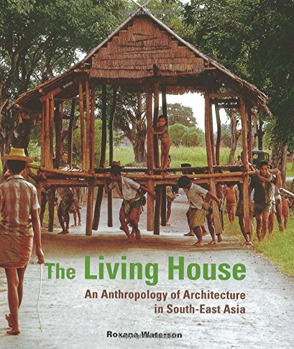 Roxana Waterson Living House An Anthropology Of Architecture In South East Asi 