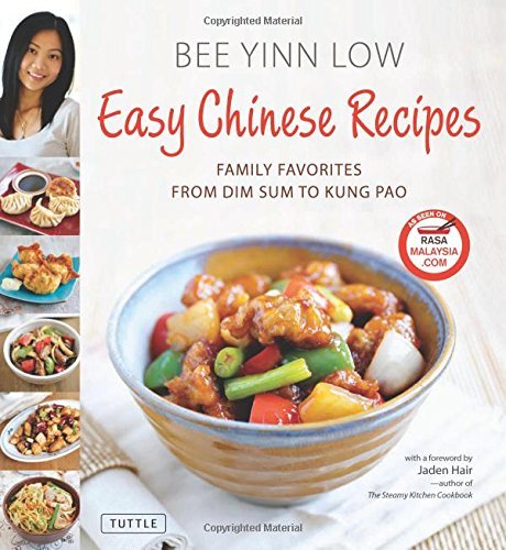 Bee Yinn Low Easy Chinese Recipes Family Favorites From Dim Sum To Kung Pao 