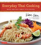 Katie Chin Everyday Thai Cooking Quick And Easy Family Style Recipes [thai Cookboo 