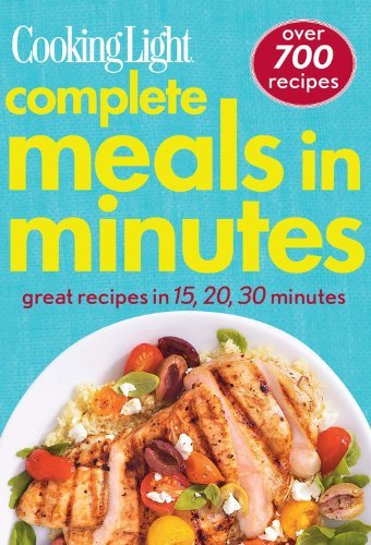Oxmoor House Complete Meals In Minutes Over 700 Great Recipes 