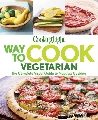 Cooking Light Magazine Way To Cook Vegetarian 