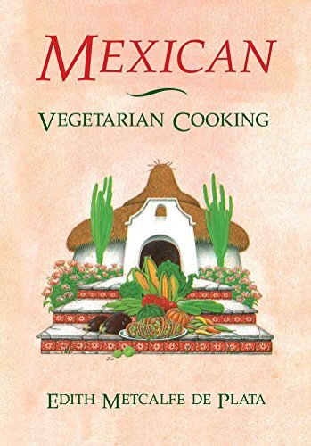 Edith Metcalfe De Plata Mexican Vegetarian Cooking 