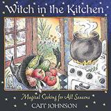 Cait Johnson Witch In The Kitchen Magical Cooking For All Seasons 0002 Edition;new Of Cooking 