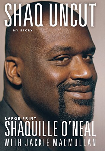 Shaquille O'Neal/Shaq Uncut@ My Story (Large type / large print Edition)@LARGE PRINT
