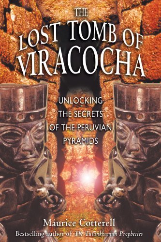 Maurice Cotterell/The Lost Tomb of Viracocha@ Unlocking the Secrets of the Peruvian Pyramids