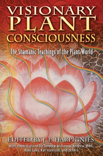 J. P. Harpignies/Visionary Plant Consciousness@The Shamanic Teachings Of The Plant World