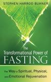 Stephen Harrod Buhner The Transformational Power Of Fasting The Way To Spiritual Physical And Emotional Rej 0002 Edition;edition New Of 
