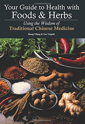 Zhang Yifang Your Guide To Health With Foods & Herbs Using The Wisdom Of Traditional Chinese Medicine 