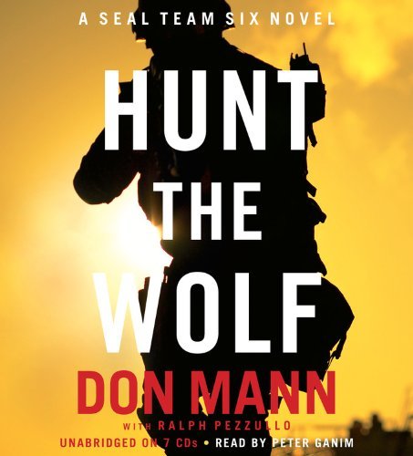 Don Mann Hunt The Wolf A Seal Team Six Novel 