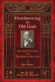 Don Webb Overthrowing The Old Gods Aleister Crowley And The Book Of The Law 