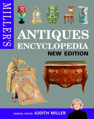 Judith Miller Miller's Antiques Encyclopedia Revised 