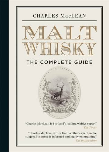 Charles Maclean Malt Whisky The Complete Guide 