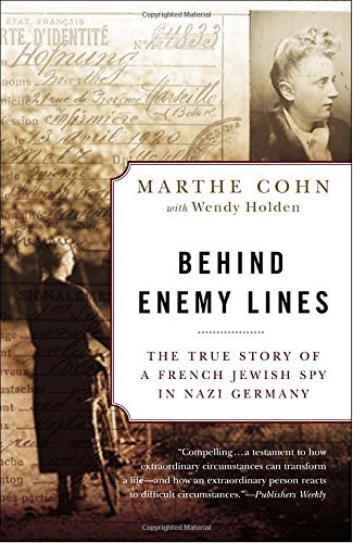Marthe Cohn/Behind Enemy Lines@ The True Story of a French Jewish Spy in Nazi Ger