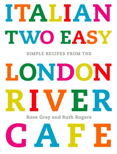 Gray Rose Rogers Ruth Italian Two Easy Simple Recipes From The London R 