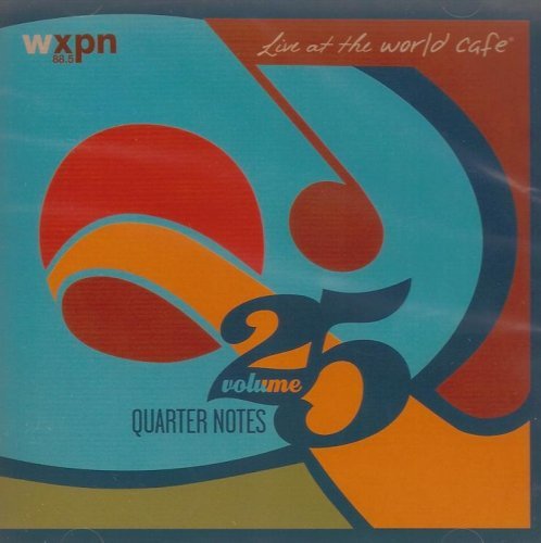 Live At The World Cafe/Vol. 25: Quarter Notes