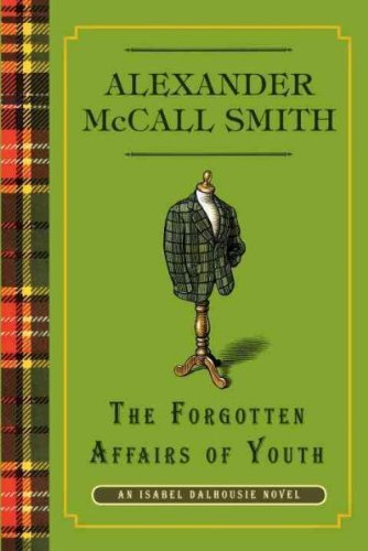 Alexander Mccall Smith Forgotten Affairs Of Youth The 
