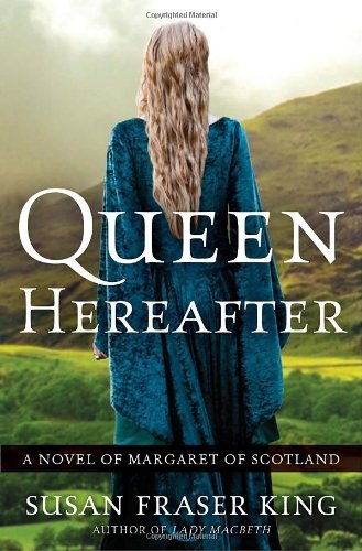 Susan Fraser King/Queen Hereafter@A Novel Of Margaret Of Scotland