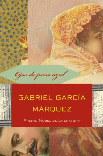 Gabriel Garc?a M?rquez Ojos De Perro Azul Eyes Of A Blue Dog 