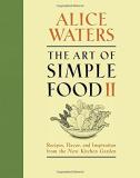Alice Waters The Art Of Simple Food Ii 