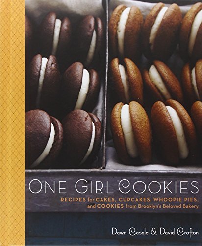 Dawn Casale One Girl Cookies Recipes For Cakes Cupcakes Whoopie Pies And Co 