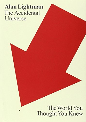 Alan Lightman/The Accidental Universe@ The World You Thought You Knew