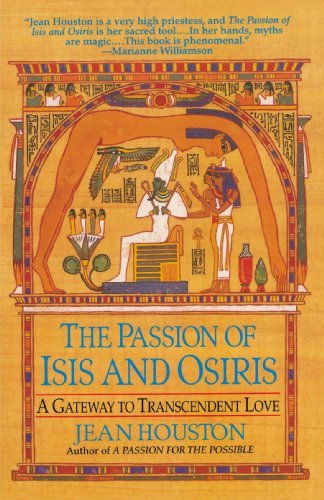 Jean Houston The Passion Of Isis And Osiris A Union Of Two Souls 