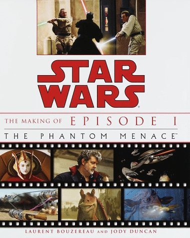 Laurent Bouzereau/The Making Of Star Wars@Episode 1: The Phantom Menace@Making Of Star Wars
