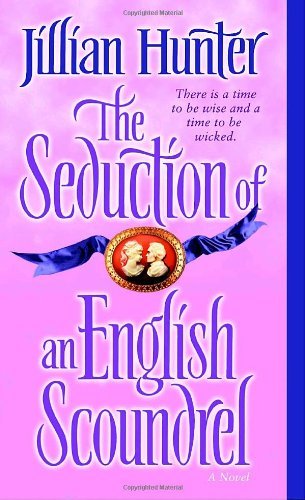 Jillian Hunter/The Seduction of an English Scoundrel