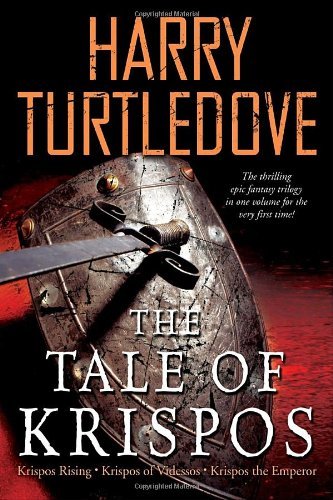 Harry Turtledove The Tale Of Krispos Krispos Rising Krispos Of Videssos Krispos The Em 
