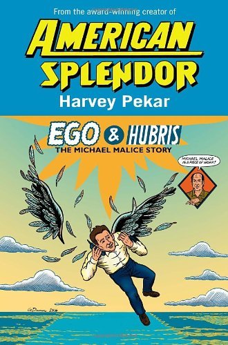 Harvey Pekar/Ego & Hubris@ The Michael Malice Story