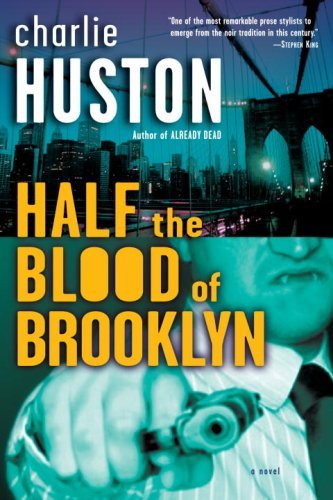 Charlie Huston/Half the Blood of Brooklyn