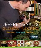 Jeffrey Saad Jeffrey Saad's Global Kitchen Recipes Without Borders A Cookbook 