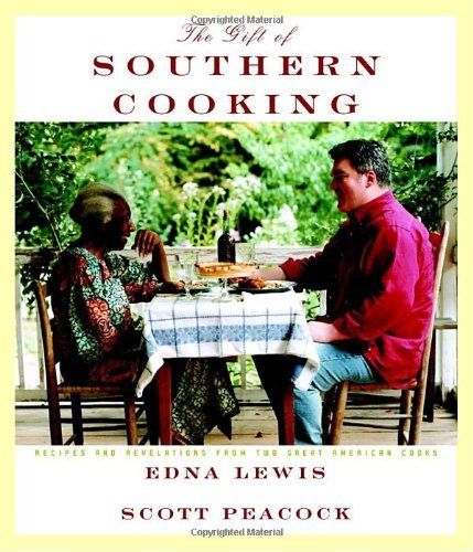 Edna Lewis The Gift Of Southern Cooking Recipes And Revelations From Two Great American C 