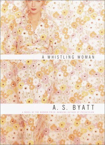 A. S. Byatt/A Whistling Woman