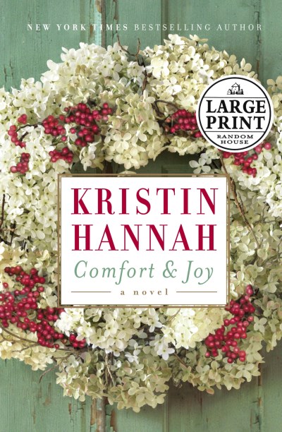 Kristin Hannah Comfort & Joy A Novel (random House Large Print) 