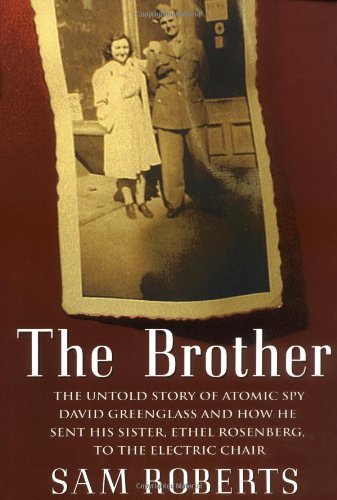 Sam Roberts/The Brother: The Untold Story Of Atomic Spy David