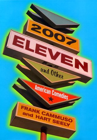 Frank Cammuso & Hart Seely/2007-Eleven@And Other American Comedies