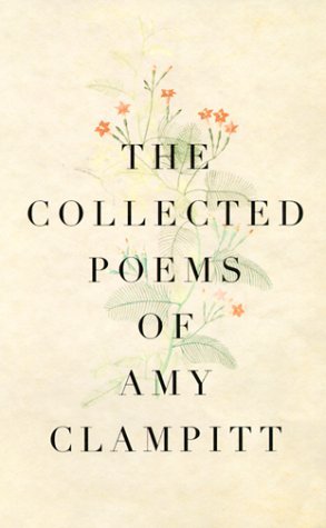 Amy Clampitt The Collected Poems Of Amy Clampitt 
