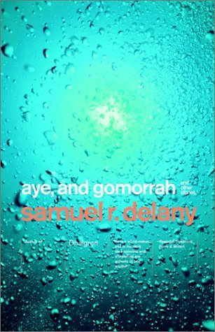 Samuel R. Delany Aye And Gomorrah And Other Stories 