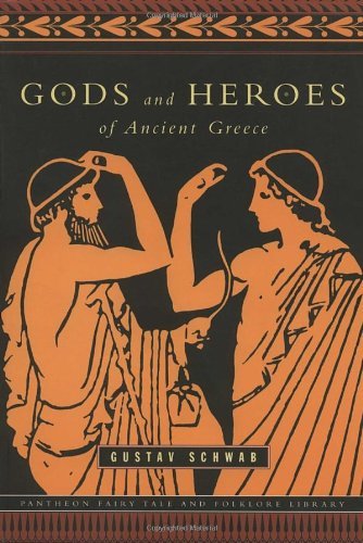 Gustav Schwab/Gods and Heroes of Ancient Greece