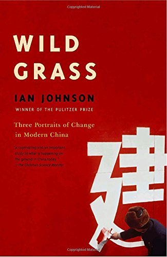 Ian Johnson/Wild Grass@ Three Stories of Change in Modern China